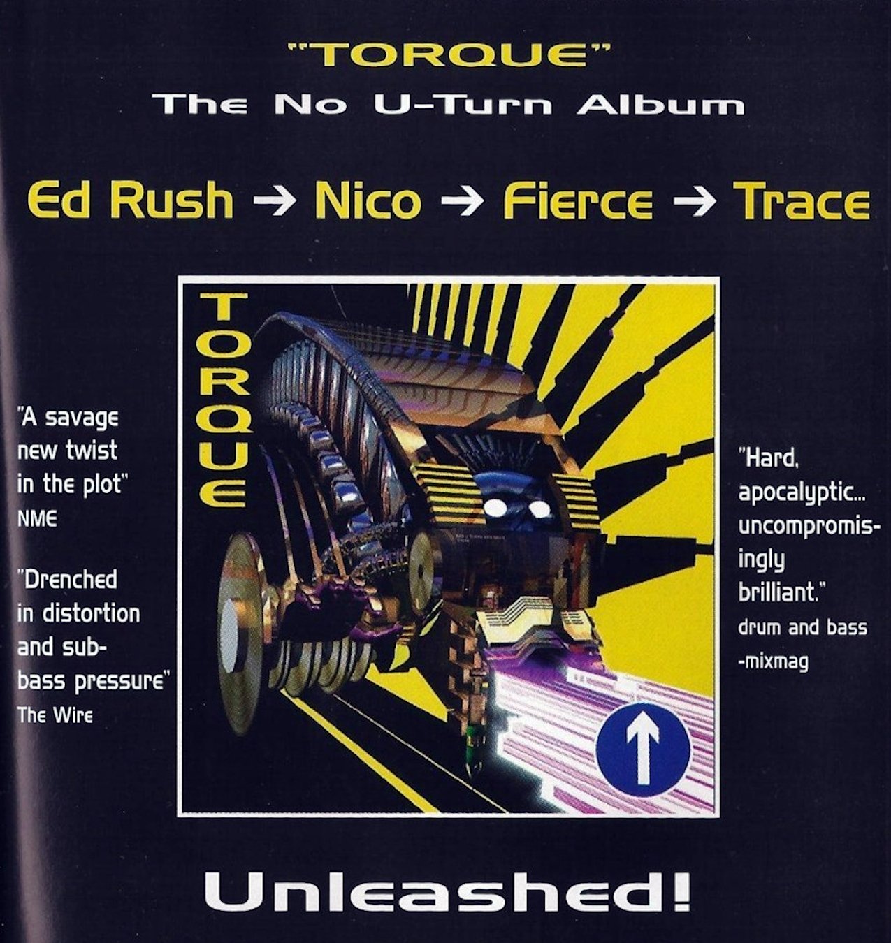 Torque LP, magazine ad, 1997. 'Torque':The No U-Turn Album. Ed Rush -> Nico -> Trace -> Fierce. Unleashed!